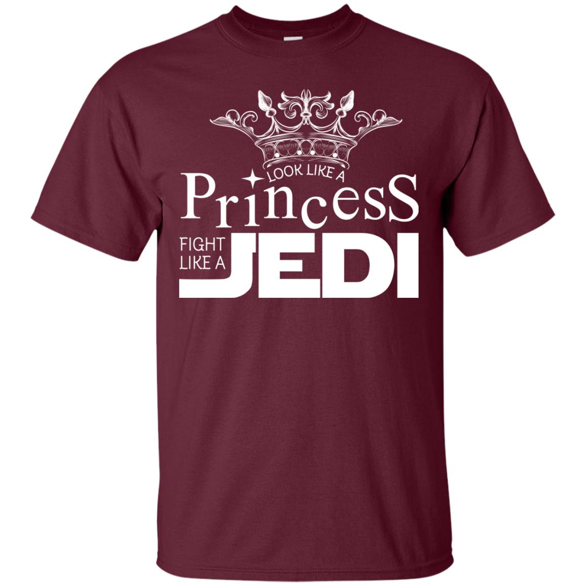 Look Like A Princess Fight Like A Jedi Shirt Maroon