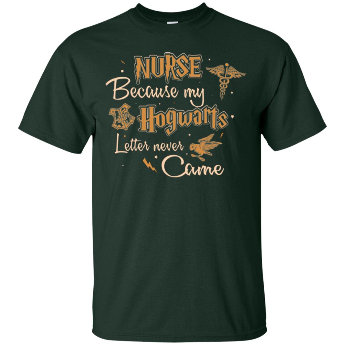 Nurse Because My Hogwarts Letter Never Came Harry Potter Fan T-shirt Forest