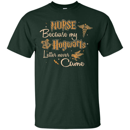 Nurse Because My Hogwarts Letter Never Came Harry Potter Fan T-shirt Forest