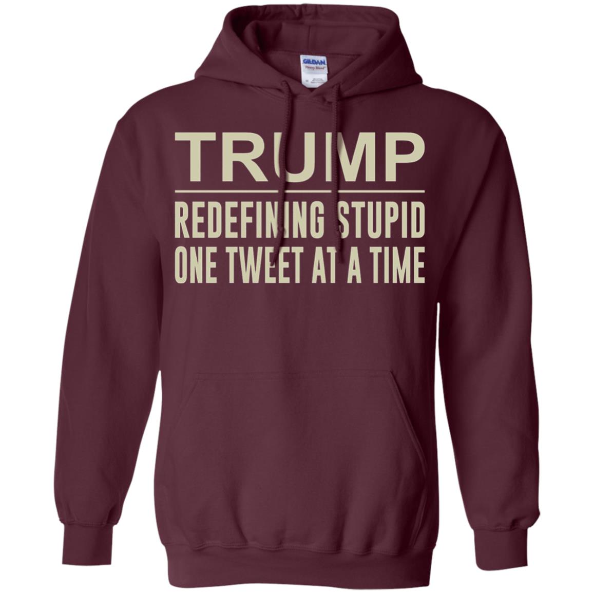 Trump - Redefining Stupid One Tweet At A Time T-shirt Maroon