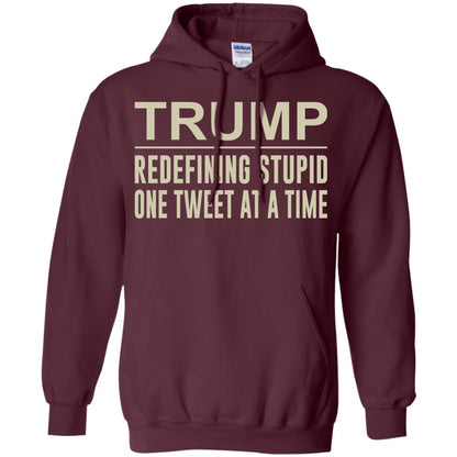 Trump - Redefining Stupid One Tweet At A Time T-shirt Maroon