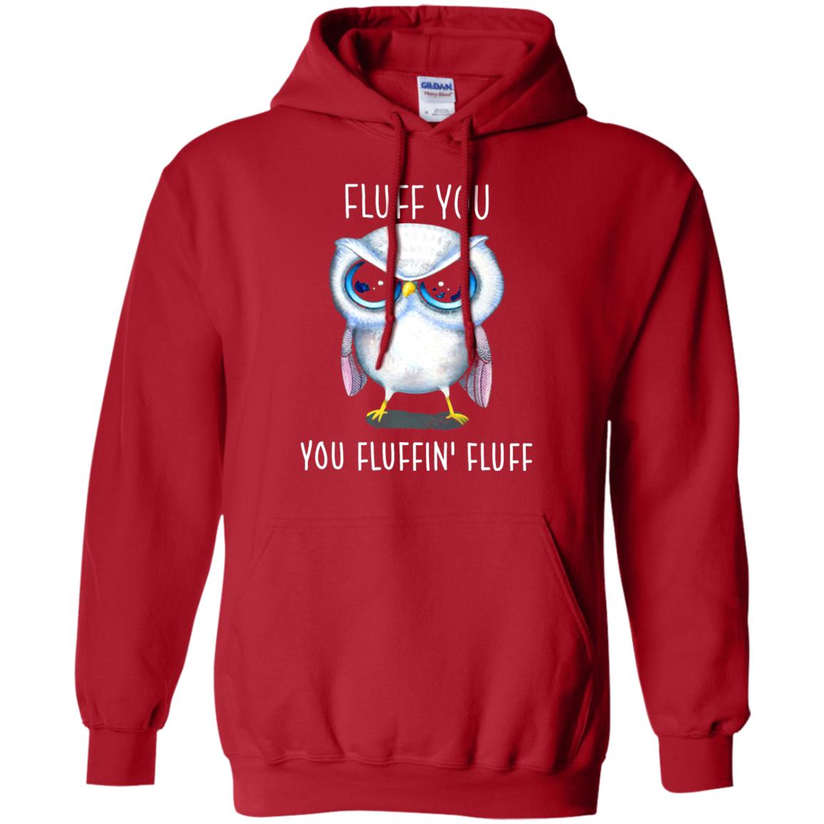 Fluff You You Fluffin_ Fluff Owl Lover T-shirt Red
