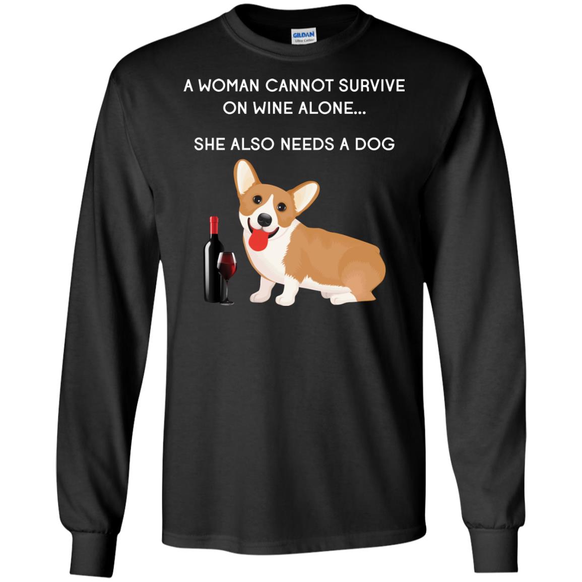 A Woman Cannot Survive On Wine Alone She Also Needs A Dog Best Gift Dog And Wine Shirt For Woman Black