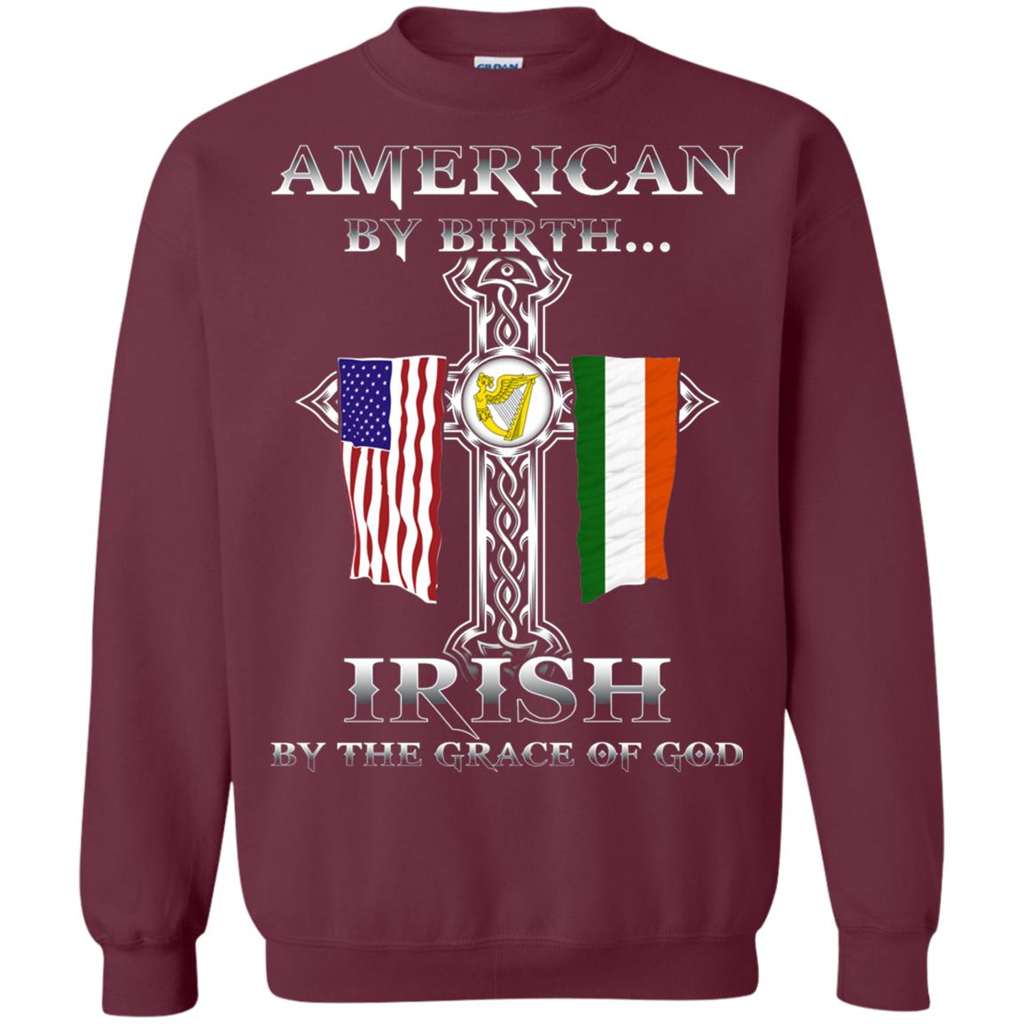 American By Birth Irish By The Grace Of God T-shirt Maroon