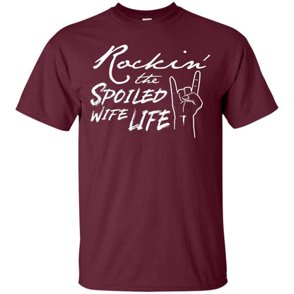 Rockin The Spoiled Wife Life Funny Wife Shirt Maroon