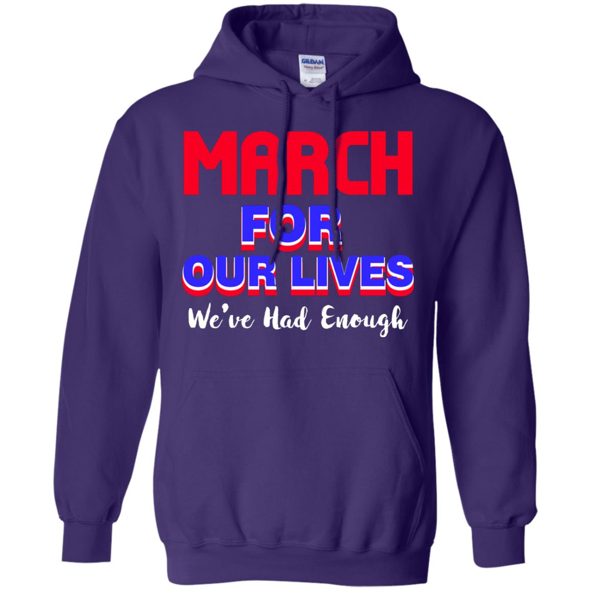 March For Our Lives We_ve Had Enough Gun Controls T-shirt Purple