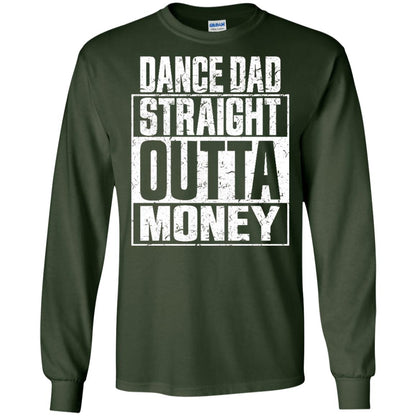 Dance Dad Straight Outta Money Shirt Forest Green