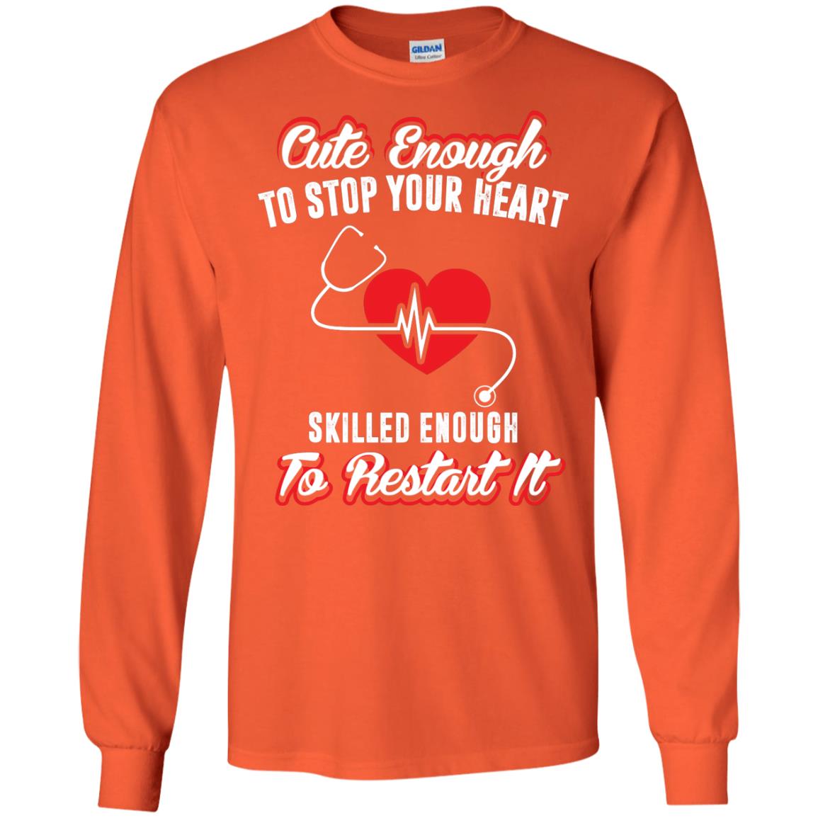 Cute Enough To Stop Your Heart Heart Disease T-shirt Orange