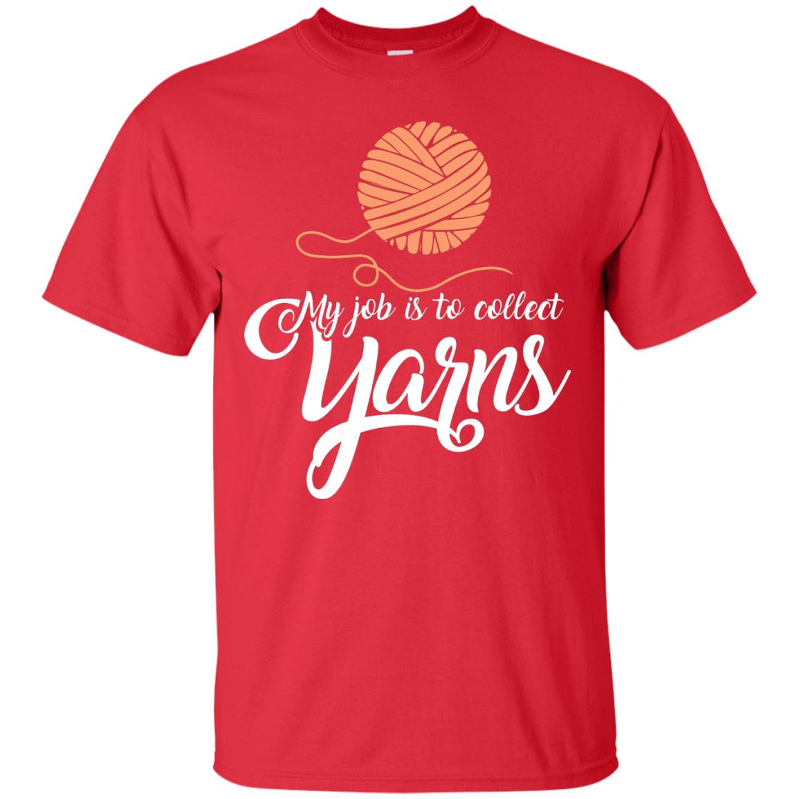 My Job Is To Collect Yarns Knitting Crochet T-shirt Red