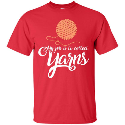 My Job Is To Collect Yarns Knitting Crochet T-shirt Red