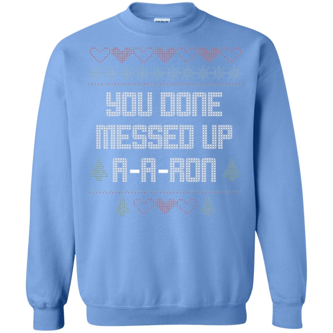 Funny Christmas T-shirt You Done Messed Up A - A - Ron Carolina Blue