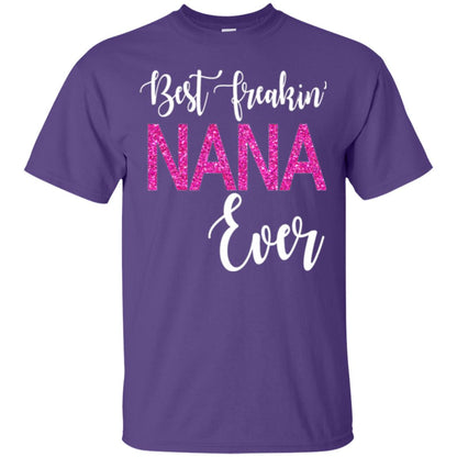 Nana T-shirt Best Freakin_ Nana Ever Purple