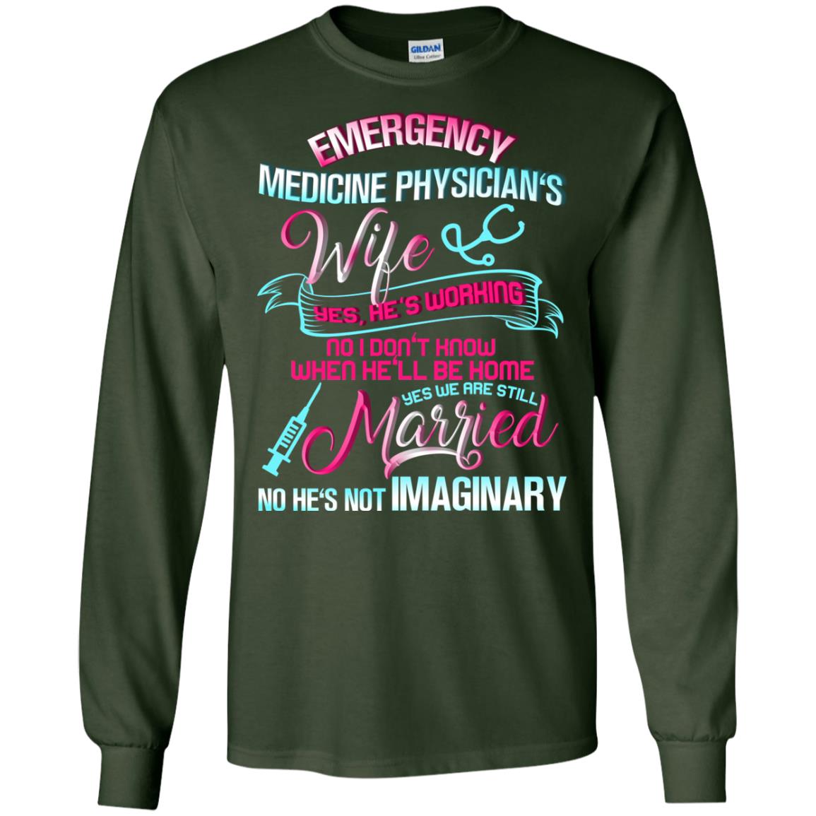 Emergency Medicine Physician's Wife Yes We Are Still Married Shirt Forest Green
