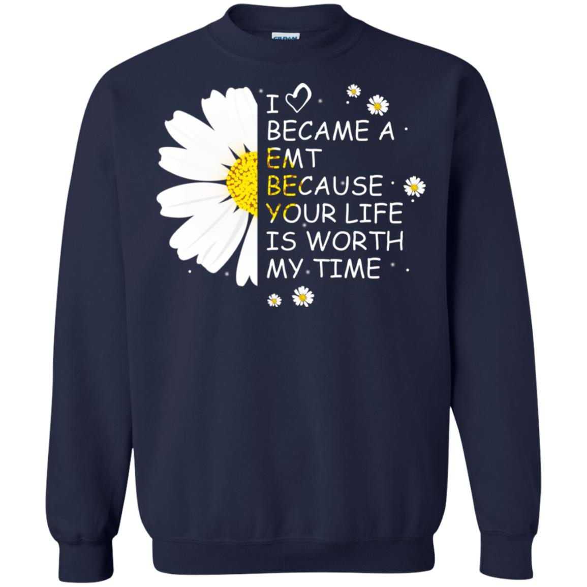 I Became A Emt Because Your Life Is Worth My Life Shirt Navy