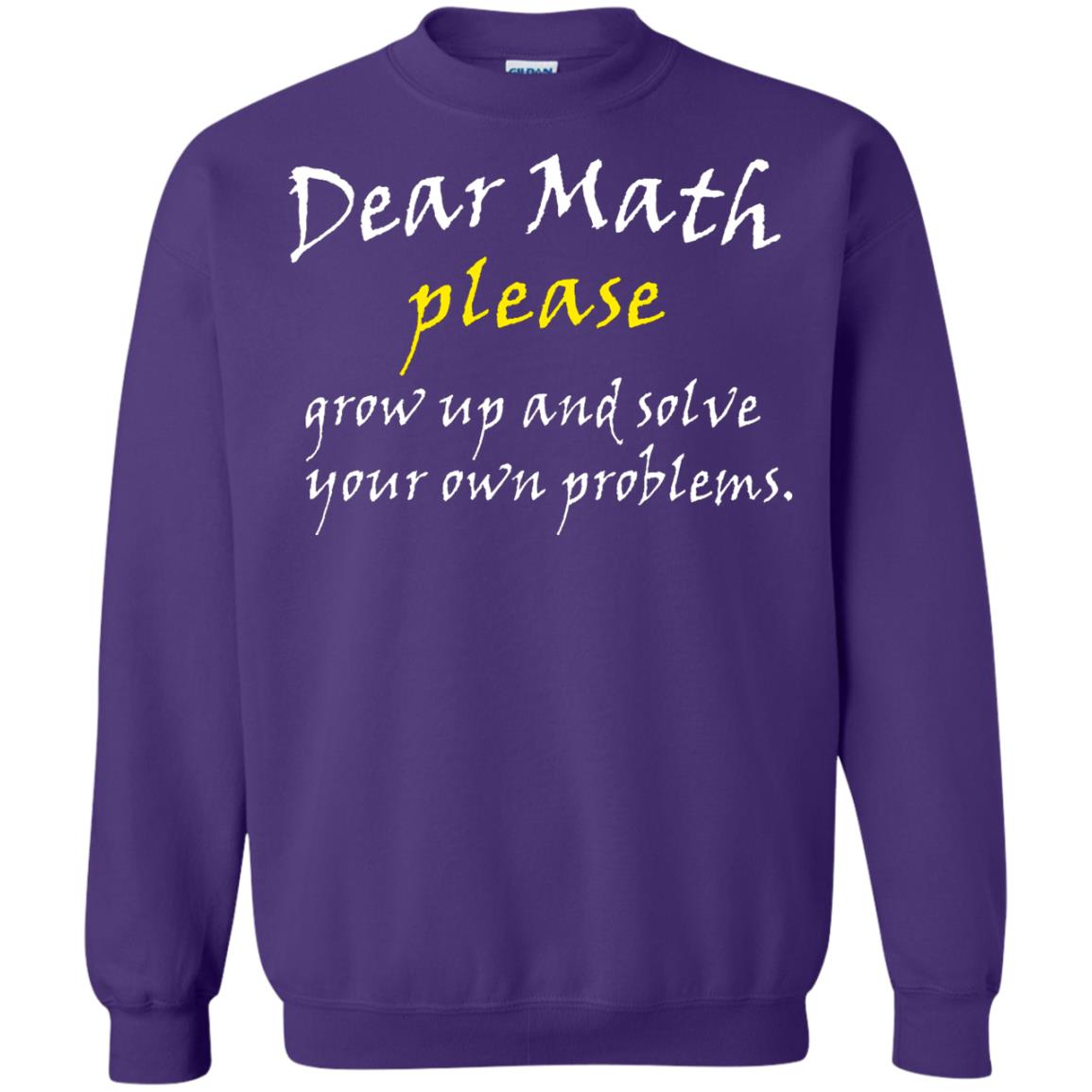 Dear Math Please Grow Up And Solve Funny Math T-shirt Purple