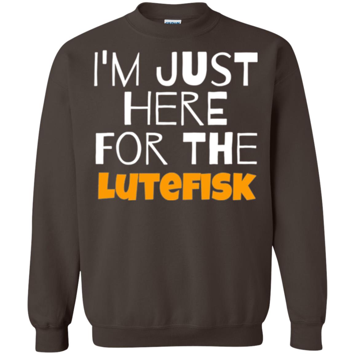 Lutefisk Lovers T-shirt I_m Just Here For The Lutefisk Dark Chocolate