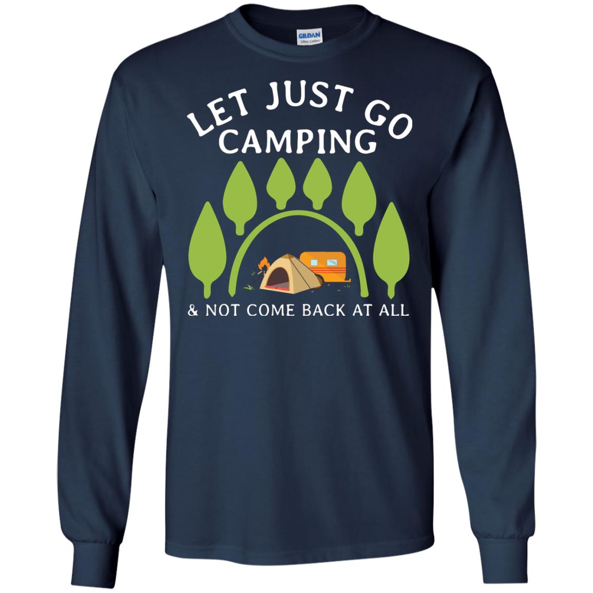 Let Just Go Camping And Not Come Back At All Camper Shirt Navy