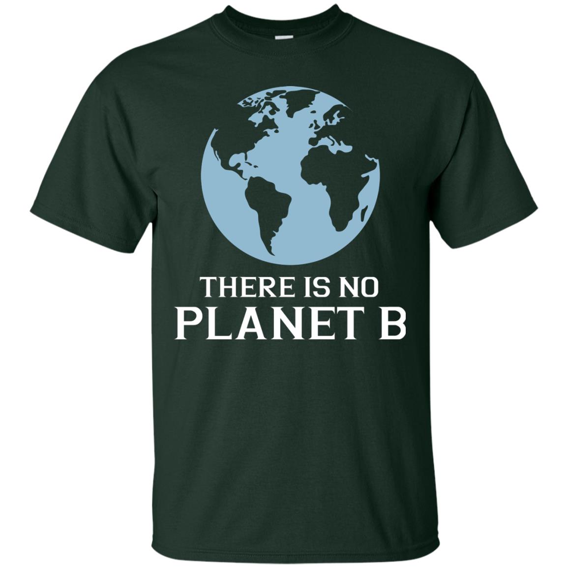 There Is No Planet B Save Our Planet Awareness Shirt Forest