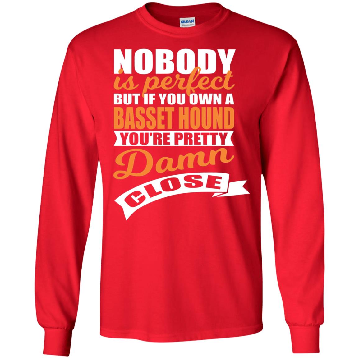 Basset Hound Owner T-shirt Nobody Is Perfect But If You Own A Basset Hound Red