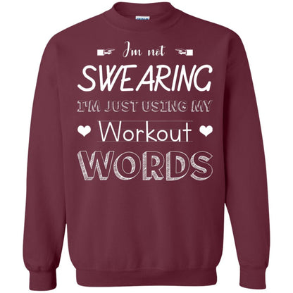 Im Not Swearing Im Just Using My Workout Words Shirt Maroon