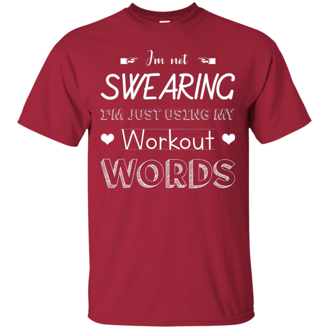 Im Not Swearing Im Just Using My Workout Words Shirt Cardinal