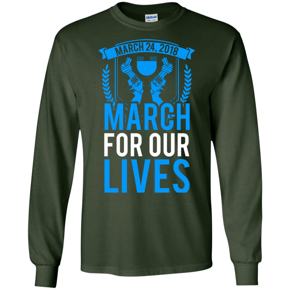 Anti Gun T-shirt March For Our Lives March 24 2018 Forest Green