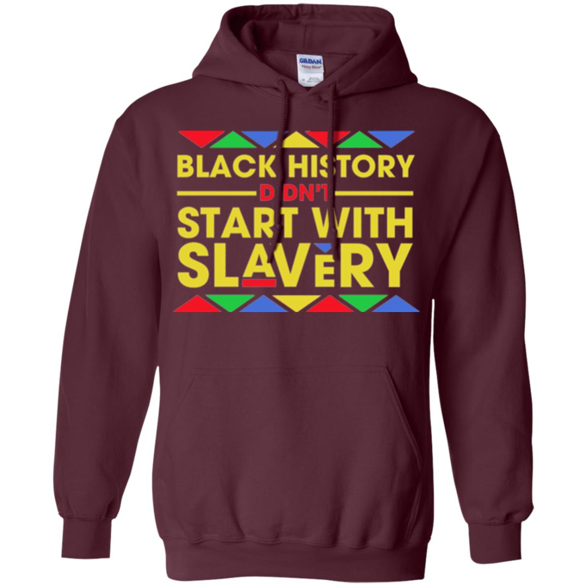 Black History Didn_t Start With Slavery T-shirt Human Rights Maroon