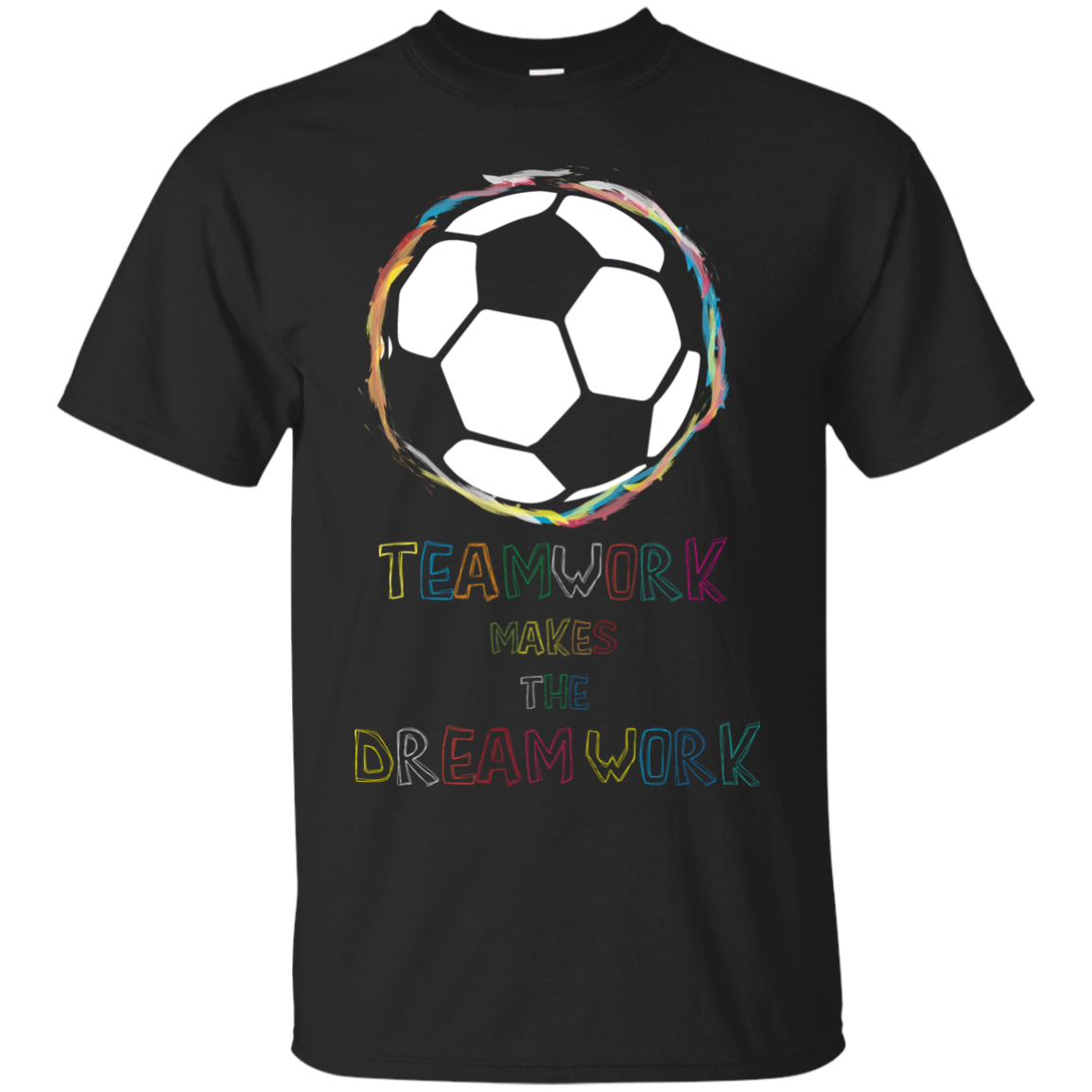 Soccer T-shirt Teamwork Makes The Dreamwork Black