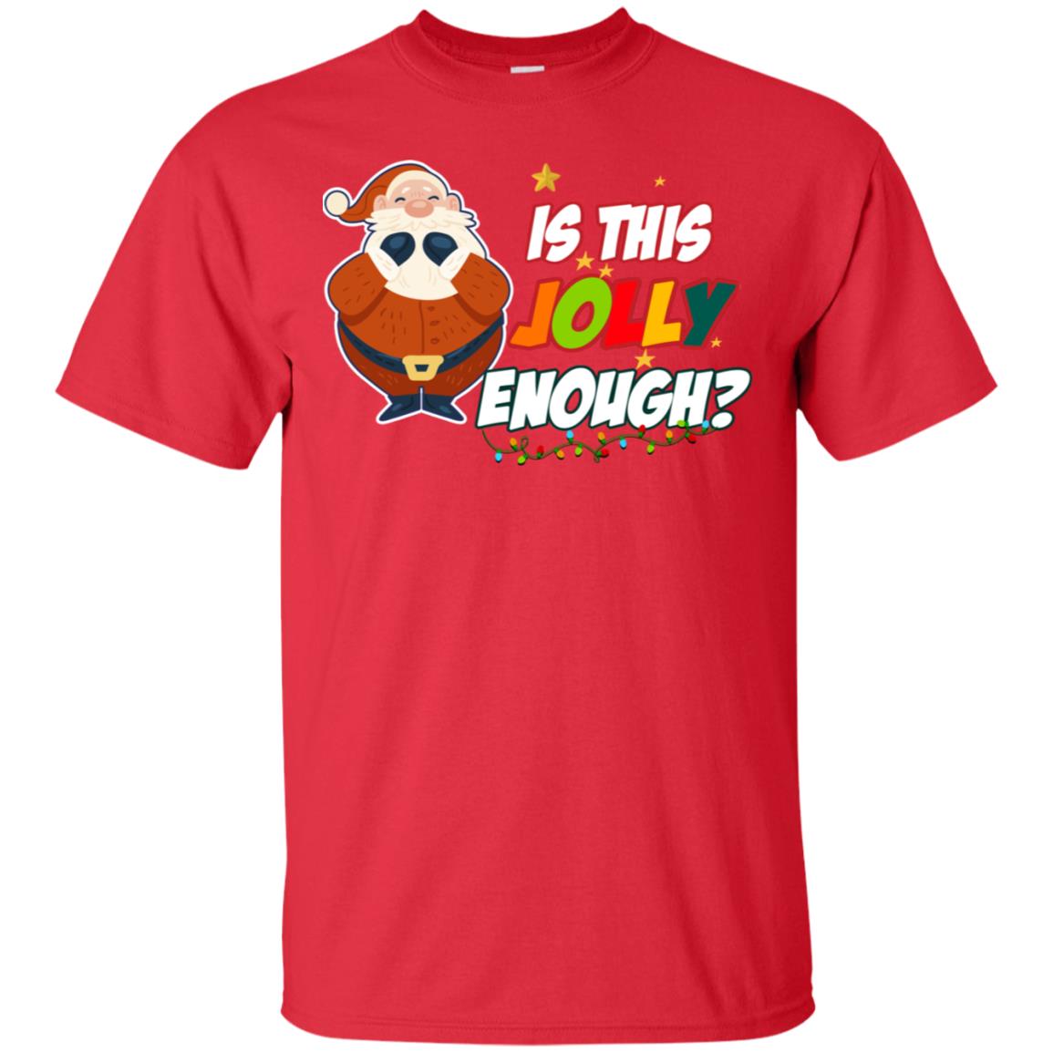 Is This Jolly Enough Santa Claus X-mas Quote Shirt Red