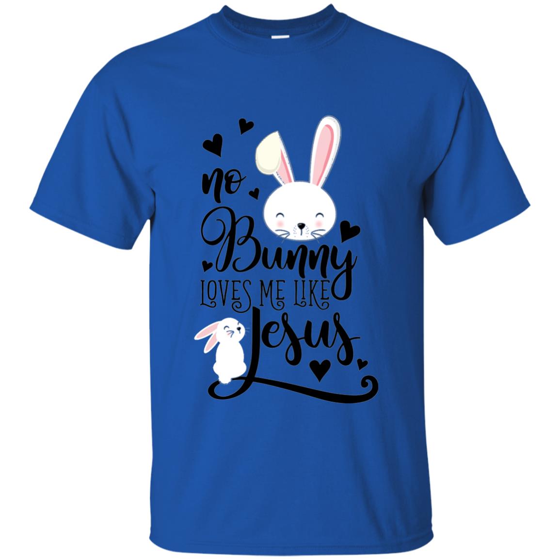 No Bunny Loves Me Like Jesus Christian Easter Day Shirt Royal