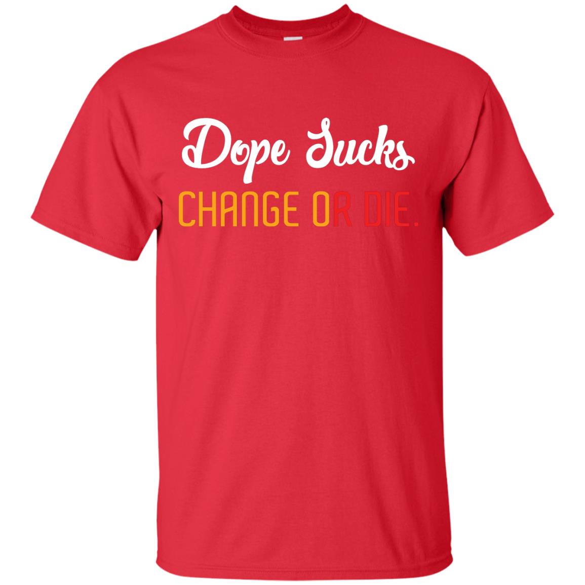 Dope Sucks Change Or Die T-shirt Red