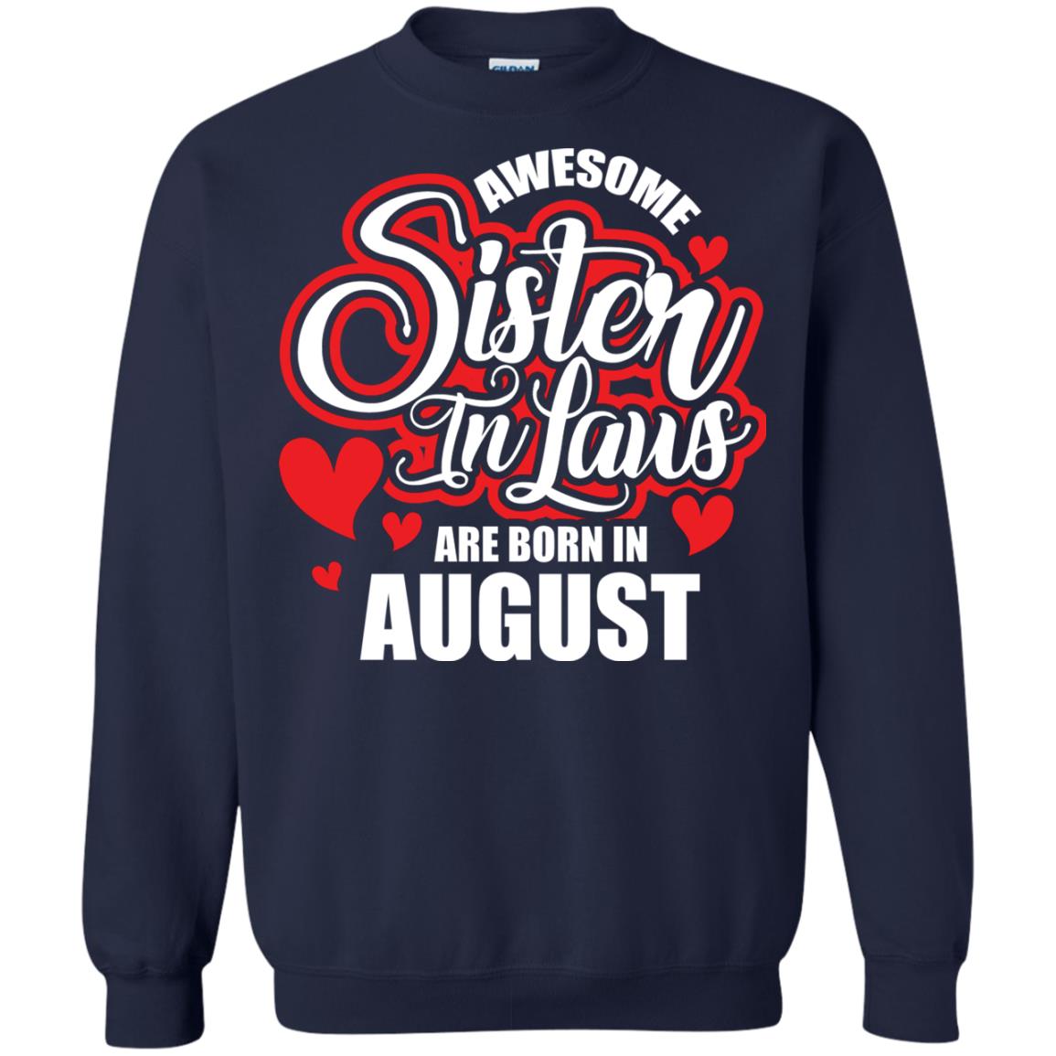 August T-shirt Awesome Sister In Laws Are Born In August Navy