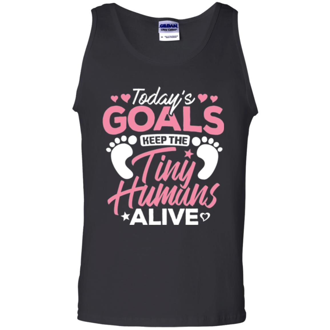 Mommy T-shirt Today_s Goal Keep The Tiny Humans Alive Black