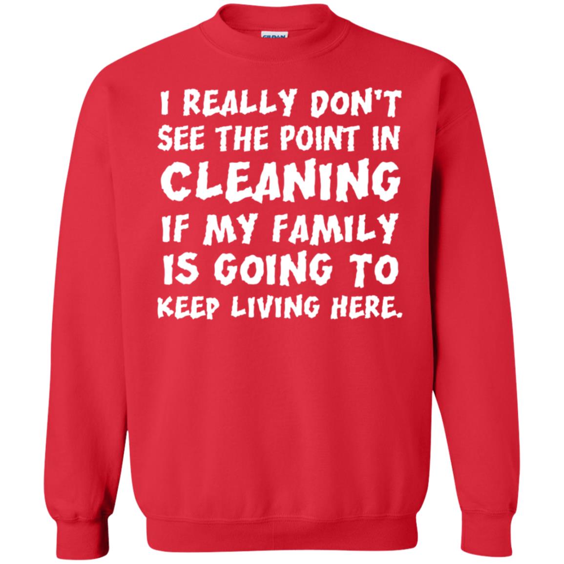 I Really Don't See The Point In Cleaning Shirt Red