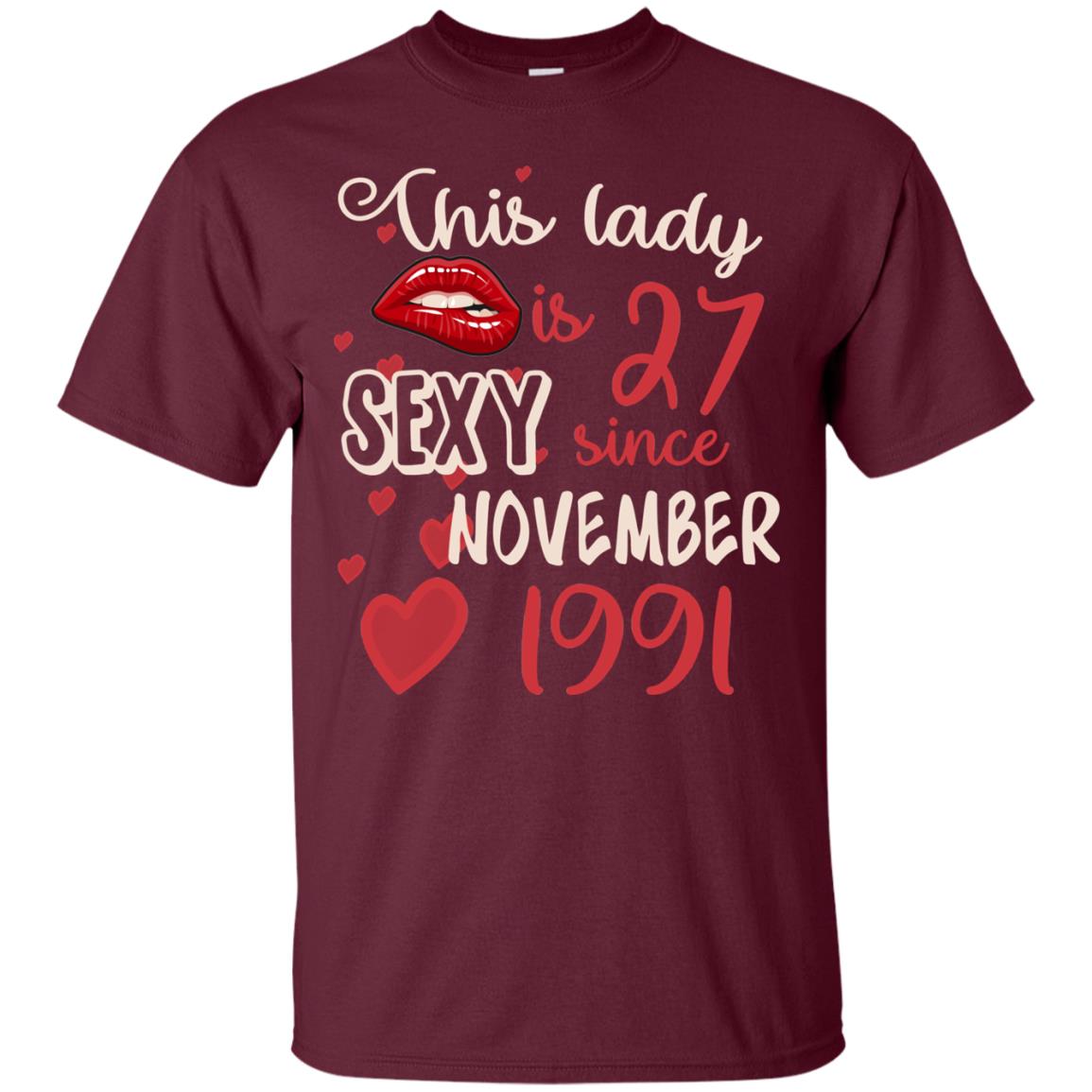 This Lady Is 27 Sexy Since November 1991 27th Birthday Shirt For November Womens Maroon