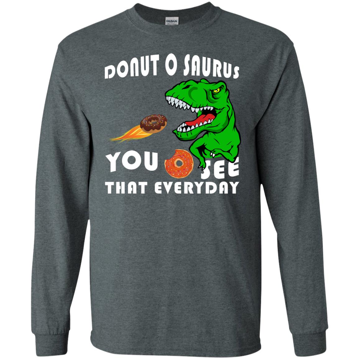 Donut O Saurus You O See That Everyday Donut Saurus Shirt Dark Heather