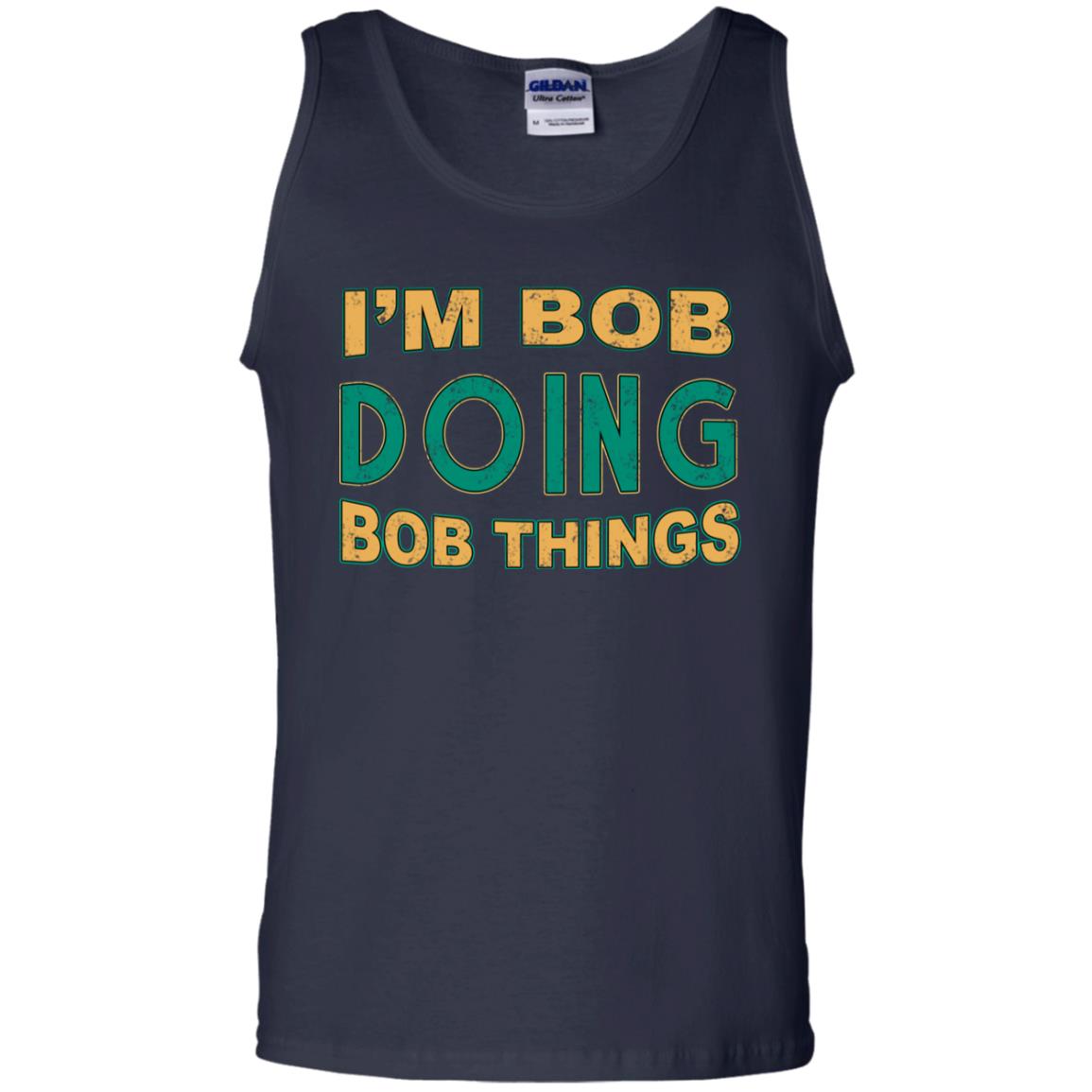 I'm Bob I'm Do Bob Things Shirt Navy