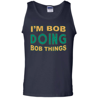 I'm Bob I'm Do Bob Things Shirt Navy