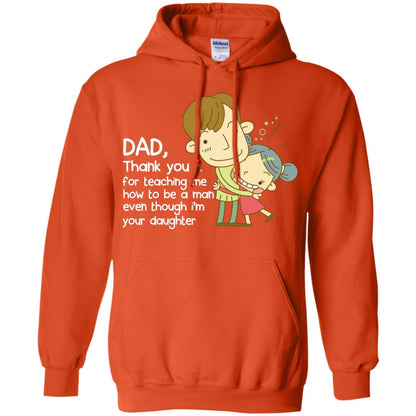 Dad Thank You For Teaching Me How To Be A Man Even Though I_m Your Daughter Orange