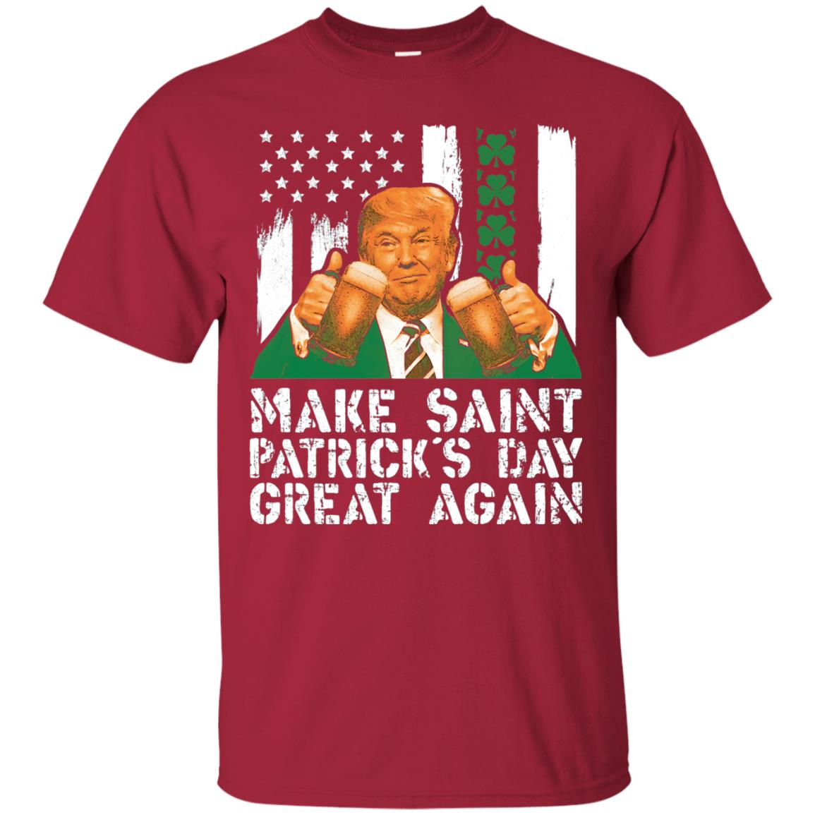 Make St Patrick_s Day Great Again Funny Trump T-shirt Cardinal
