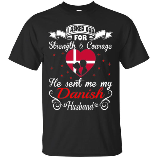 Danish T-shirt I Asked God Strength Courage Black