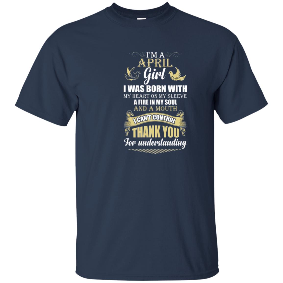 April Birthday Shirt Im A April Girl I Was Born With My Heart Navy