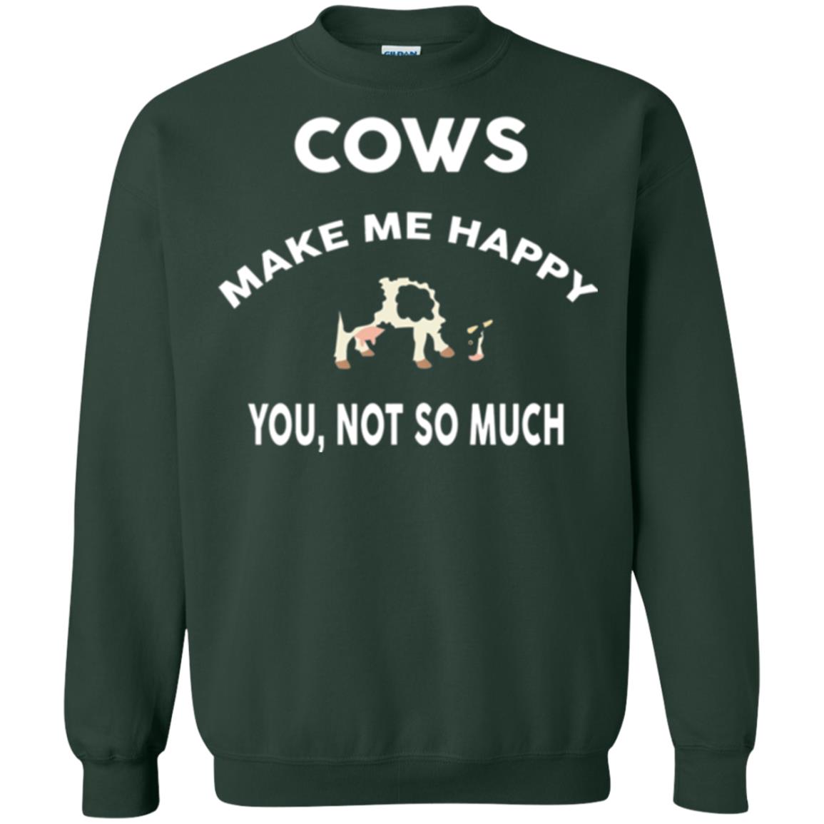 Cow Lovers T-shirt Cows Make Me Happy You Not So Much Forest Green