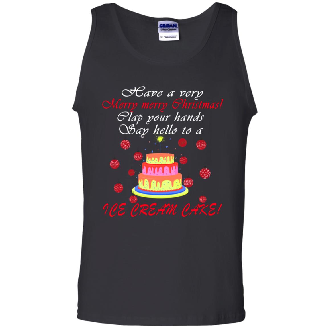 Have A Very Merry Merry Christmas Clap Your Hands Say Hello To A Ice Cream Cake Shirt Black