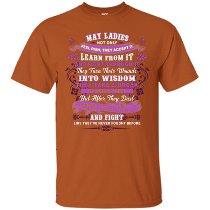 May Ladies Shirt Not Only Feel Pain They Accept It Learn From It They Turn Their Wounds Into Wisdom Texas Orange