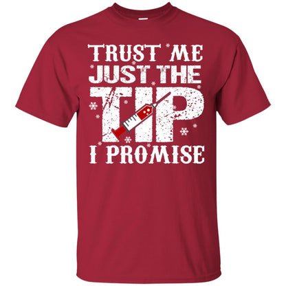 Trust Me Just The Tip I Promise Homor Nusing Shirt Cardinal