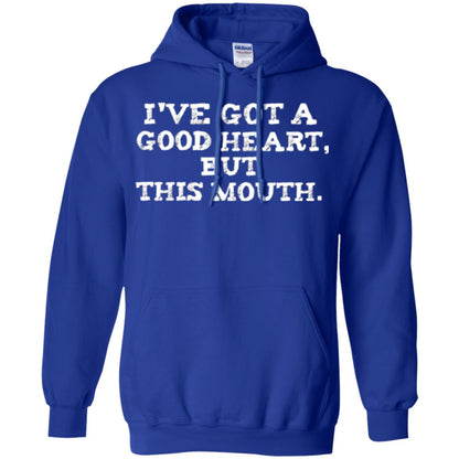 I_ve Got A Good Heart But This Mouth T-shirt Royal