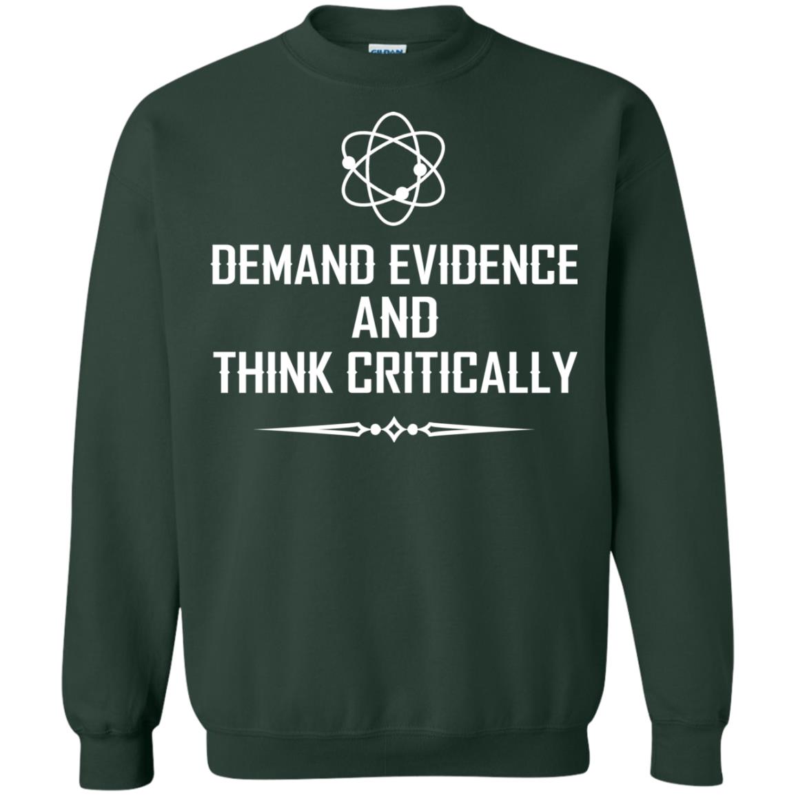 Demand Evidence And Think Critically Shirts Forest Green