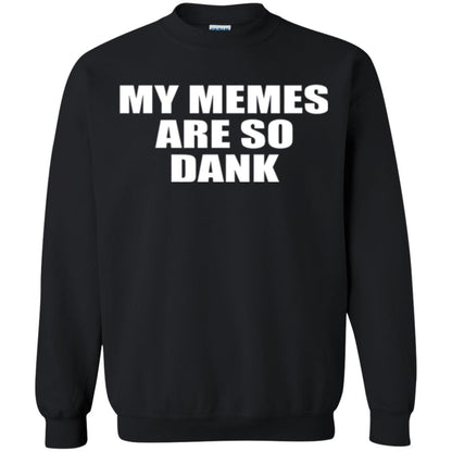 My Memes T-shirt Are So Dank Black