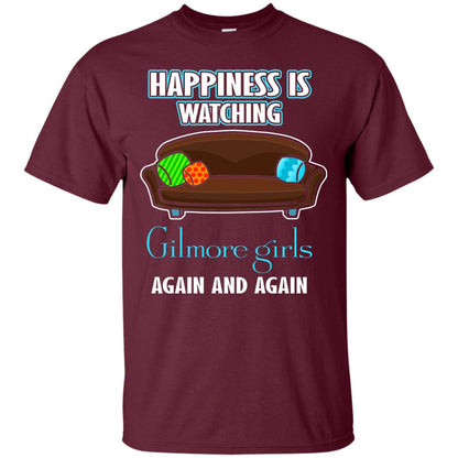 Happiness Is Watching Gilmore Girls Again And Again Shirt Maroon